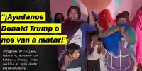 ¡Donald Trump, ayúdanos!: indígenas de Guerrero