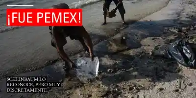 4T echó culpas a todos, pero fue PEMEX quien causó el derrame de petróleo en el Golfo