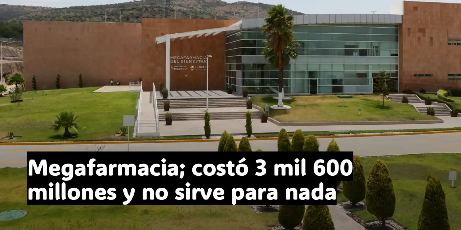 Megafarmacia del Bienestar: una promesa millonaria en el fracaso